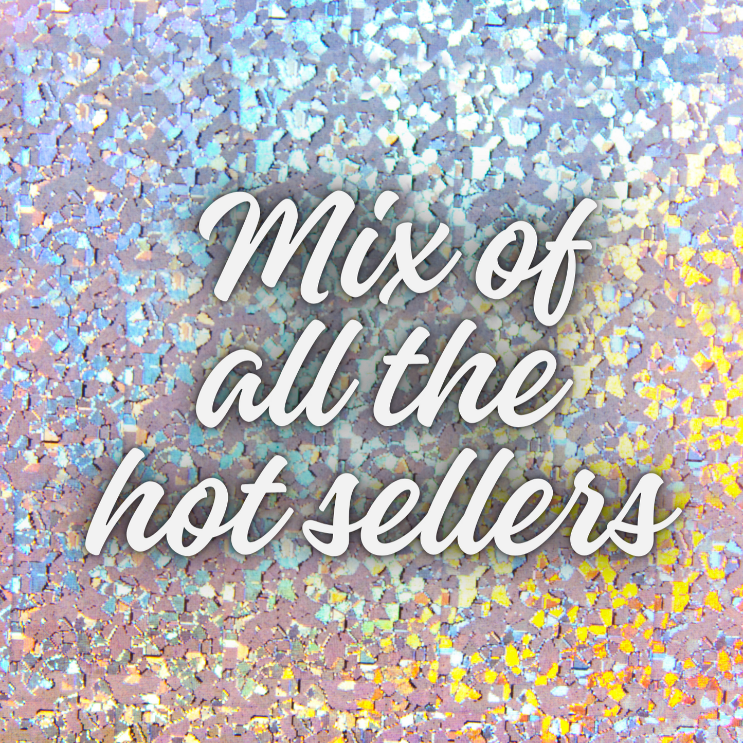 Mix of the hot sellers right now