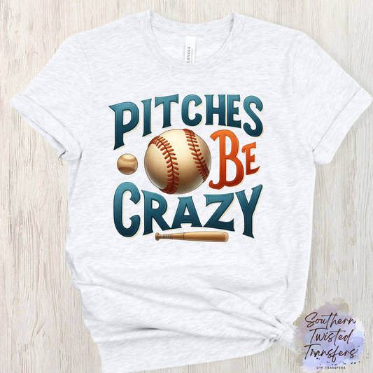 PITCHES BE CRAZY