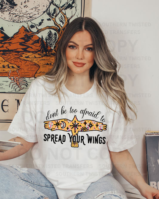 Don't Be Afraid To Spread Your Wings
