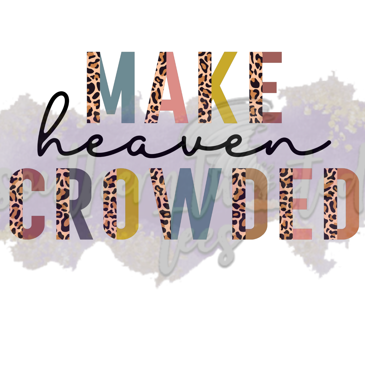 MAKE HEAVEN CROWDED – Southern Twisted Tees